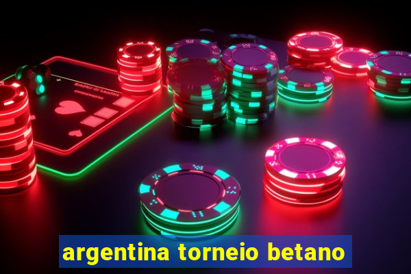 argentina torneio betano